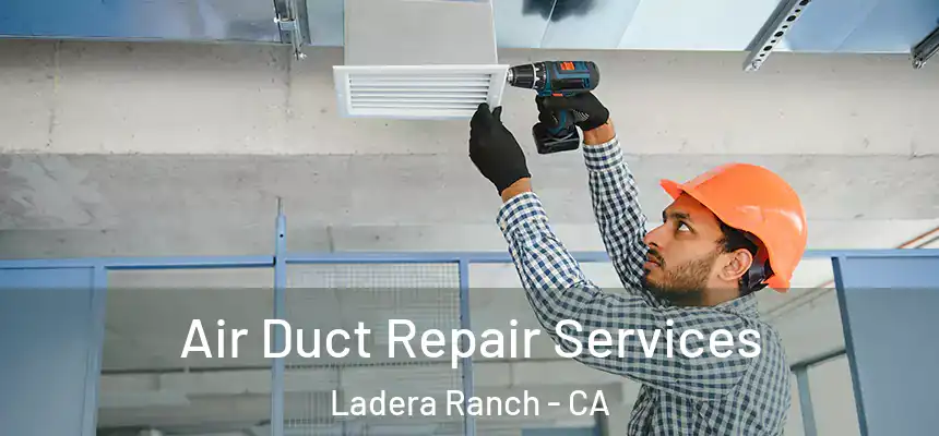  Air Duct Repair Services Ladera Ranch - CA