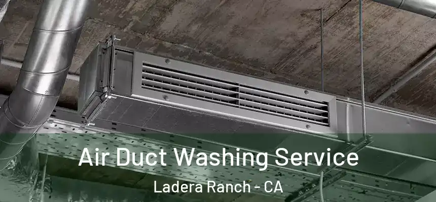  Air Duct Washing Service Ladera Ranch - CA