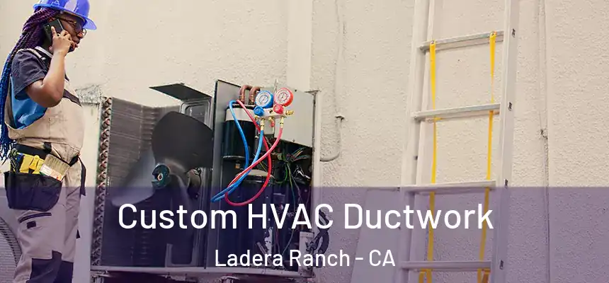  Custom HVAC Ductwork Ladera Ranch - CA