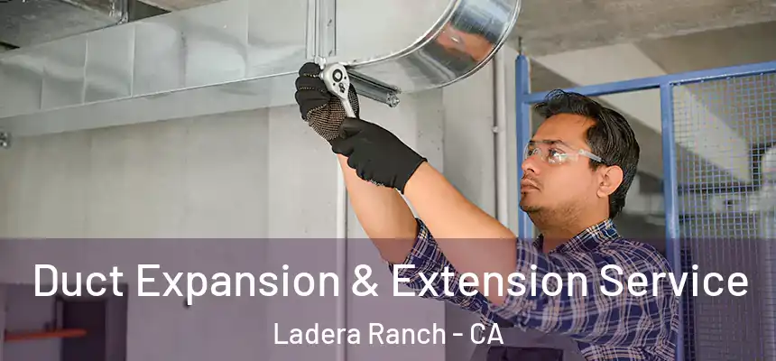  Duct Expansion & Extension Service Ladera Ranch - CA