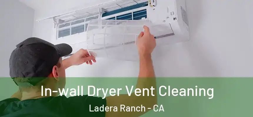  In-wall Dryer Vent Cleaning Ladera Ranch - CA