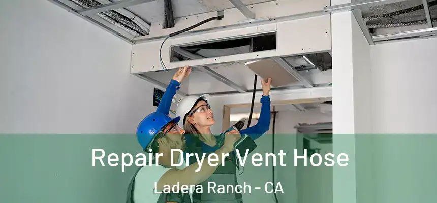  Repair Dryer Vent Hose Ladera Ranch - CA