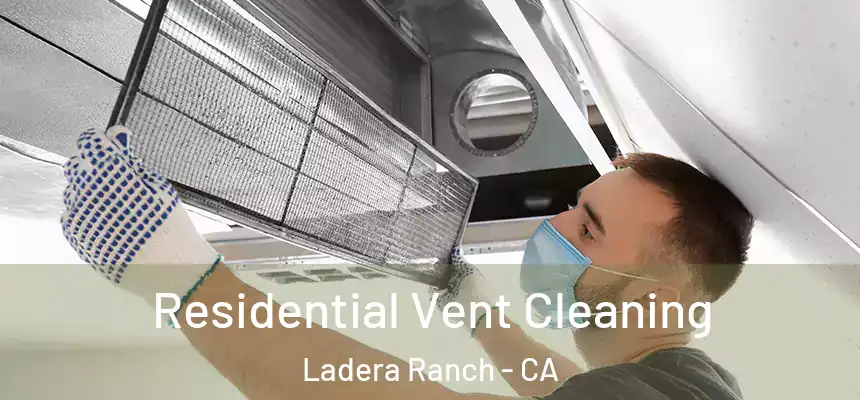  Residential Vent Cleaning Ladera Ranch - CA