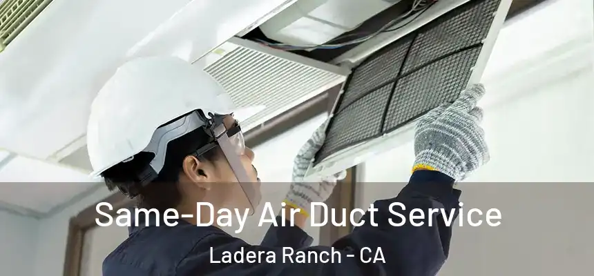  Same-Day Air Duct Service Ladera Ranch - CA
