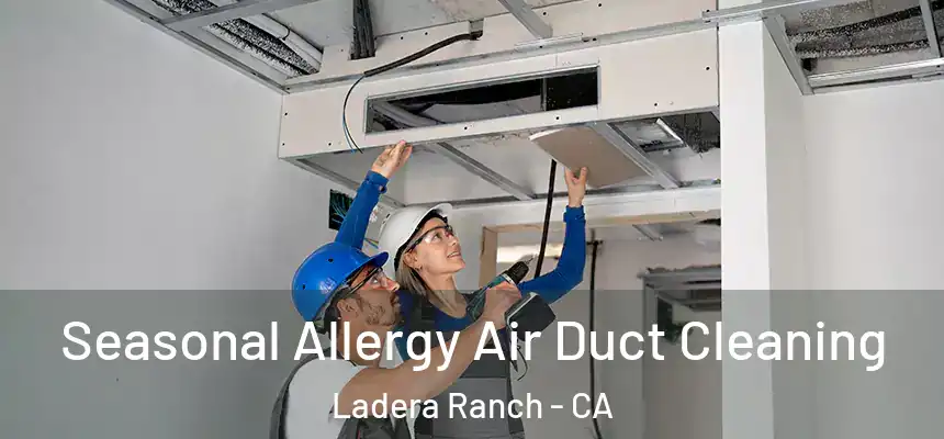  Seasonal Allergy Air Duct Cleaning Ladera Ranch - CA