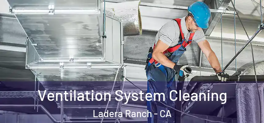 Ventilation System Cleaning Ladera Ranch - CA